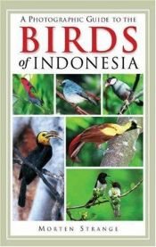 book cover of A Photographic Guide to the Birds of Indonesia by Morten Strange