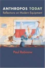 book cover of Anthropos Today: Reflections on Modern Equipment (In-formation) by Paul Rabinow