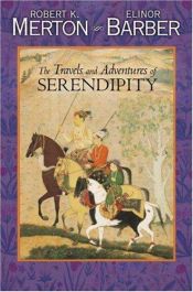 book cover of The travels and adventures of serendipity by Robert K. Merton