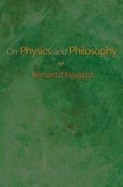 book cover of On physics and philosophy by Bernard d'Espagnat