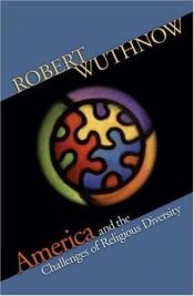 book cover of America and the challenges of religious diversity by Robert Wuthnow