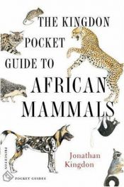 book cover of The Kingdon Pocket Guide to African Mammals by Jonathan Kingdon