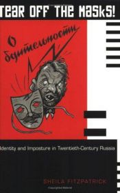 book cover of Tear Off the Masks!: Identity and Imposture in Twentieth-Century Russia by Sheila Fitzpatrick