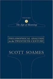 book cover of Philosophical Analysis in the Twentieth Century, Volume 2: The Age of Meaning by Scott Soames