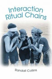 book cover of Interaction Ritual Chains (Princeton Studies in Cultural Sociology) by Randall Collins