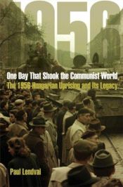 book cover of One day that shook the communist world by Paul Lendvai