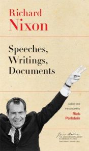 book cover of Richard Nixon Speeches, Writings, Documents (The James Madison Library in American Politics) by Richard Nixon