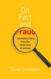 book cover of On fact and fraud : cautionary tales from the front lines of science by David L. Goodstein