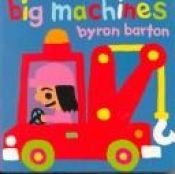 book cover of Big Machines by Byron Barton