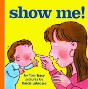 book cover of Show Me! (Growing Tree) by Tom Tracy