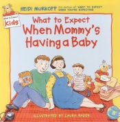 book cover of What to expect when mommy's having an baby by Heidi Murkoff