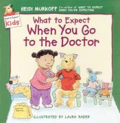 book cover of What to Expect When You Go to the Doctor (What to expect...) by Heidi Murkoff