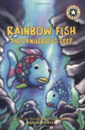 book cover of Rainbow Fish: The Dangerous Deep by Leslie Goldman