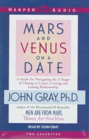 book cover of Mars and Venus on a Date: A Guide for Navigating the 5 Stages of Dating to Create a Loving and Lasting Relationship by ג'ון גריי