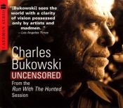 book cover of Charles Bukowski Uncensored CD by Charles Bukowski