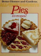 book cover of Better Homes and Gardens All-Time Favorite Pies by Better Homes and Gardens