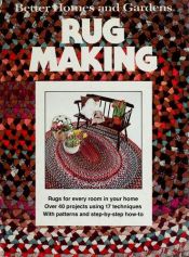 book cover of Rug making by Better Homes and Gardens