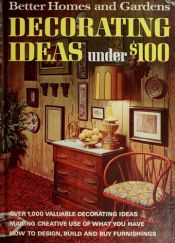 book cover of Decorating ideas under $100 by Better Homes and Gardens