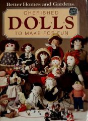 book cover of Cherished dolls to make for fun by Better Homes and Gardens