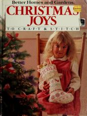 book cover of Christmas Joys To Craft & Stitch by Better Homes and Gardens