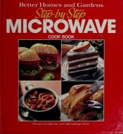 book cover of Better Homes and Gardens Step-By-Step Microwave Cook Book (Better Homes & Gardens Step-By-Step) by Better Homes and Gardens