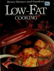 book cover of Better Homes and Gardens Low-Fat Cooking] by Better Homes and Gardens