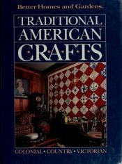 book cover of Traditional American Crafts by Better Homes and Gardens