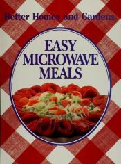 book cover of Easy microwave meals by Better Homes and Gardens