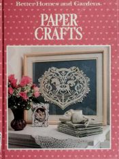 book cover of Better Homes and Gardens Paper Crafts ("Better Homes & Gardens") by Better Homes and Gardens