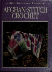 book cover of Afghan-stitch crochet by Better Homes and Gardens