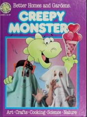 book cover of Creepy Monsters (Better Homes and Gardens(R)) (Fun-to-Do Project Books) by Better Homes and Gardens