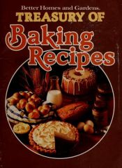 book cover of Treasury of Baking Recipes by Better Homes and Gardens