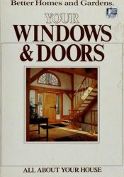 book cover of Your Windows & Doors (All About Your House) (Better Homes and Gardens) by Better Homes and Gardens