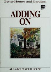 book cover of Adding on (Better homes and gardens books) by Better Homes and Gardens