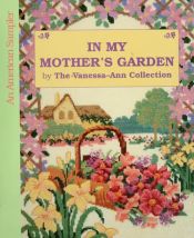 book cover of In My Mother's Garden (An American Sampler) by Vanessa-Ann