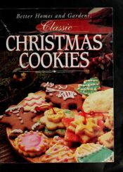 book cover of Classic Christmas Cookies (Better Homes and Gardens) by Better Homes and Gardens