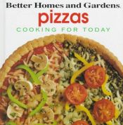 book cover of Pizzas by Better Homes and Gardens