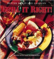 book cover of Better Homes and Gardens Grill It Right! (Cooking for today) by Better Homes and Gardens