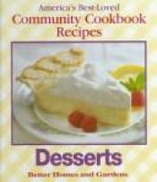 book cover of Desserts (America's Best-Loved Community Cookbook Recipes) by Better Homes and Gardens