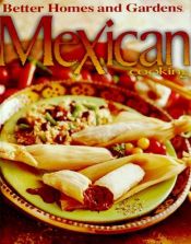 book cover of Better Homes and Gardens Mexican Cooking (Better Homes and Gardens) by Better Homes and Gardens