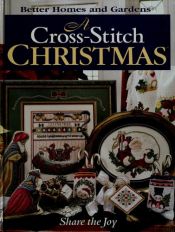 book cover of A Cross-Stitch Christmas: Share the Joy (Better Homes & Gardens) by Better Homes and Gardens