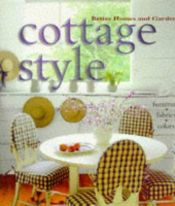 book cover of Cottage style by Better Homes and Gardens