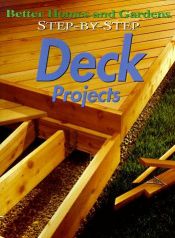 book cover of Step-by-Step Deck Projects by Better Homes and Gardens