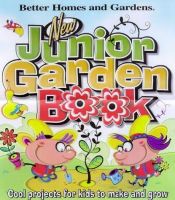 book cover of Better Homes & Gardens New Junior Garden Book by Better Homes and Gardens