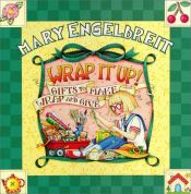 book cover of Wrap It Up! Gifts to Make Wrap and Give by Mary Engelbreit