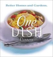 book cover of One dish dinners by Better Homes and Gardens