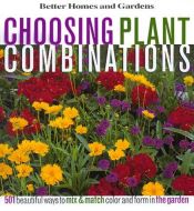 book cover of Choosing Plant Combinations by Better Homes and Gardens