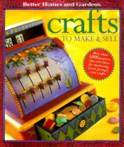 book cover of Crafts to Make and Sell ("Better Homes & Gardens") by Better Homes and Gardens