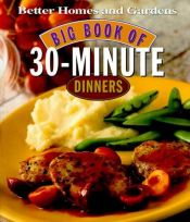 book cover of Big Book of 30-Minute Dinners (Better Homes and Gardens Test Kitchen) by Better Homes and Gardens