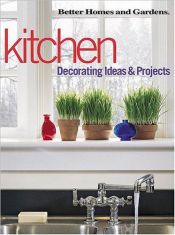 book cover of Kitchen: Decorating Ideas and Projects (Better Homes & Gardens (Paperback)) by Better Homes and Gardens